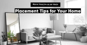 Mirror Direction as per Vastu: Placement Tips for Your Home
