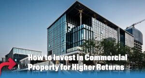 Learn how to invest in commercial property with our ultimate guide. Explore commercial real estate investment strategies, types & financing for higher returns.