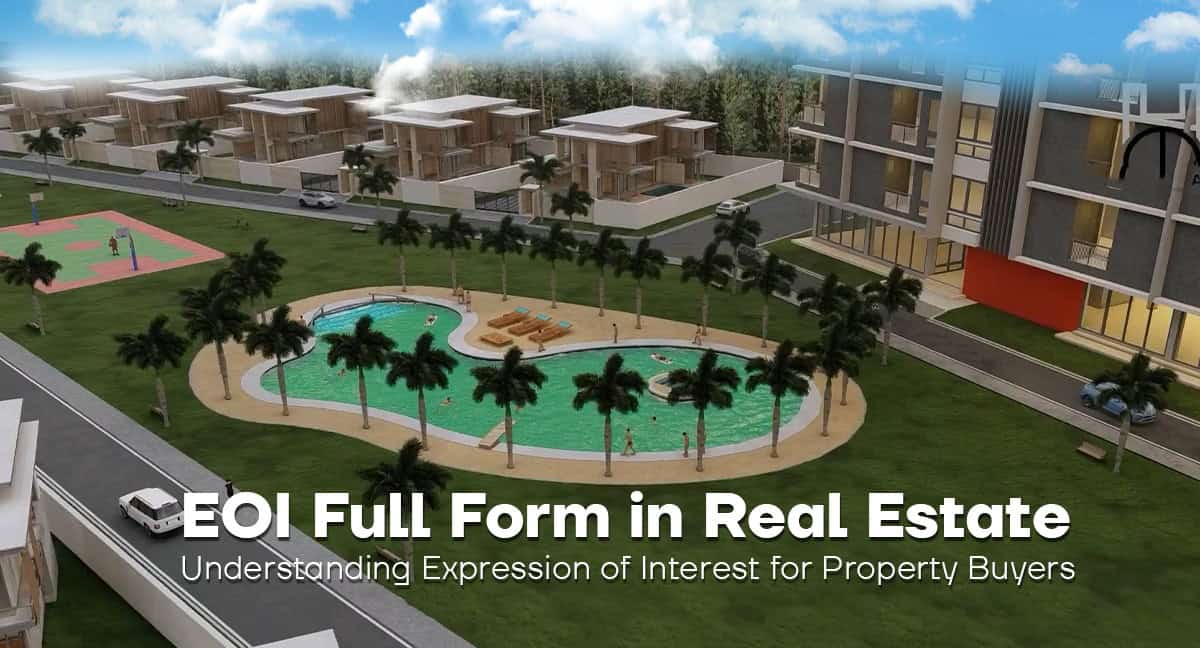 EOI Full Form in Real Estate: Understanding Expression of Interest for Property Buyers