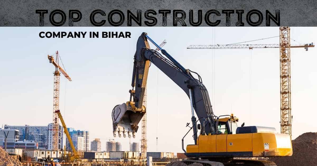 Top Construction Company in Bihar