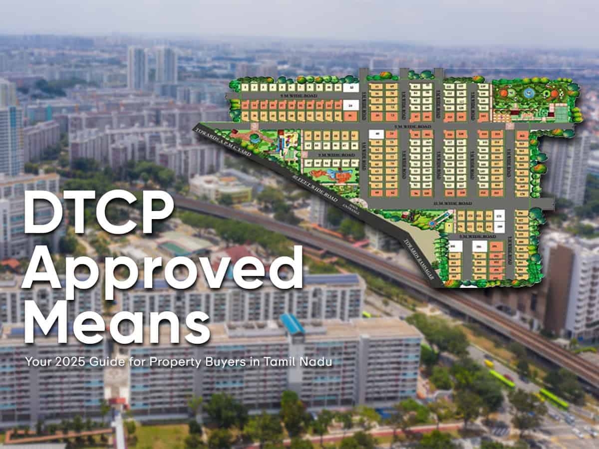 DTCP Approved Means: Your 2025 Guide for Property Buyers in Tamil Nadu